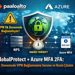 VPN-baglanmiyor-cozumu_-GlobalProtect-ve-Azure-MFA